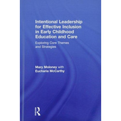 Intentional Leadership for Effective Inclusion in Early Childhood Education and Care: Exploring Core Themes and Strategies