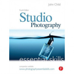 Studio Photography: Essential Skills: Essential Skills