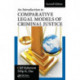An Introduction to Comparative Legal Models of Criminal Justice
