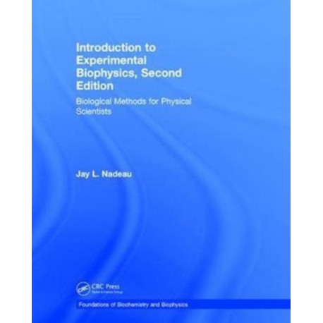 Introduction to Experimental Biophysics: Biological Methods for Physical Scientists