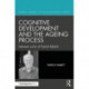 Cognitive Development and the Ageing Process: Selected works of Patrick Rabbitt