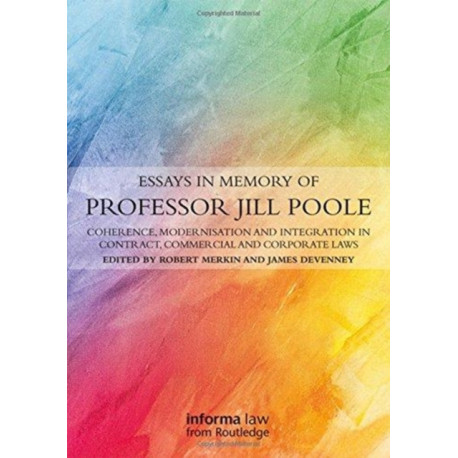 Essays in Memory of Professor Jill Poole: Coherence, Modernisation and Integration in Contract, Commercial and Corporate Laws