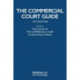 The Commercial Court Guide: (incorporating The Admiralty Court Guide) with The Financial List Guide and The Circuit Commercial (Mercantile) Court Guide
