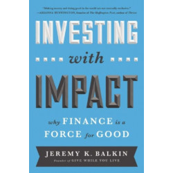 Investing with Impact: Why Finance is a Force for Good