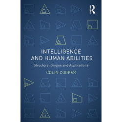 Intelligence and Human Abilities: Structure, Origins and Applications