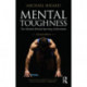 Mental Toughness: The Mindset Behind Sporting Achievement, Second Edition