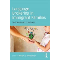 Language Brokering in Immigrant Families: Theories and Contexts