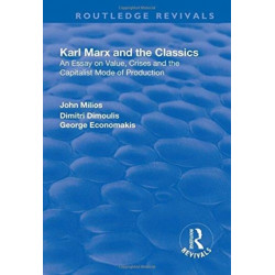 Karl Marx and the Classics: An Essay on Value, Crises and the Capitalist Mode of Production