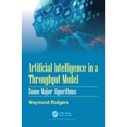 Artificial Intelligence in a Throughput Model: Some Major Algorithms