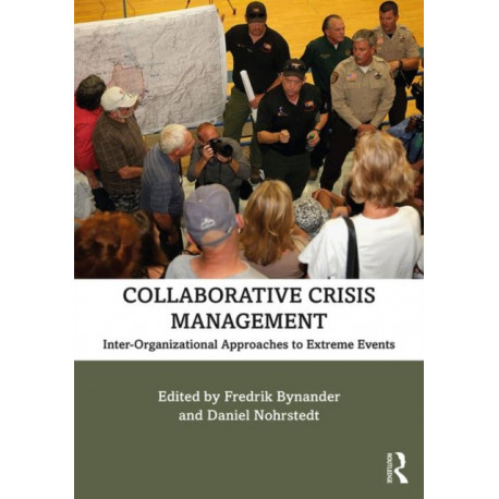 Collaborative Crisis Management: Inter-Organizational Approaches to Extreme Events