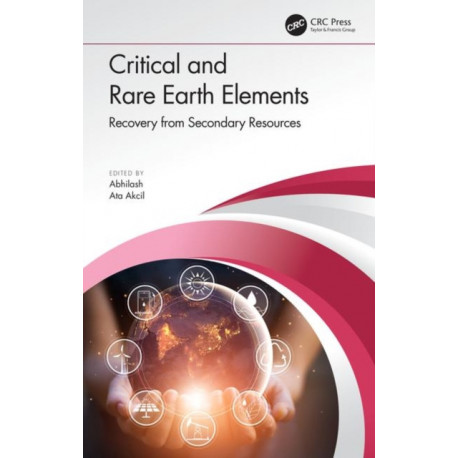 Critical and Rare Earth Elements: Recovery from Secondary Resources