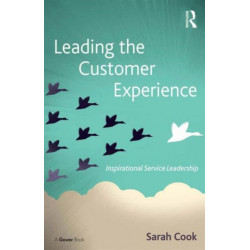 Leading the Customer Experience: Inspirational Service Leadership