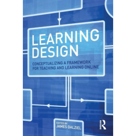 Learning Design: Conceptualizing a Framework for Teaching and Learning Online