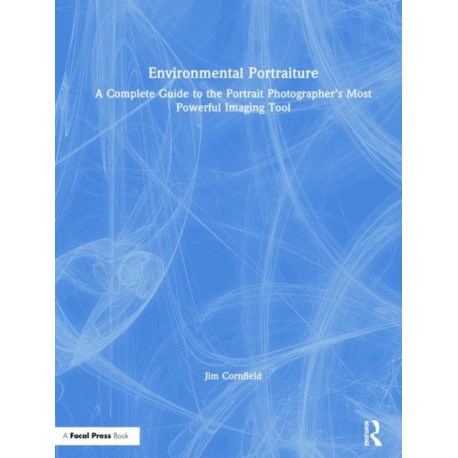 Environmental Portraiture: A Complete Guide to the Portrait Photographer’s Most Powerful Imaging Tool