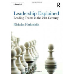 Leadership Explained: Leading Teams in the 21st Century