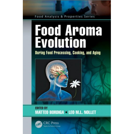Food Aroma Evolution: During Food Processing, Cooking, and Aging