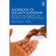Handbook of Sexuality Leadership: Inspiring Community Engagement, Social Empowerment, and Transformational Influence