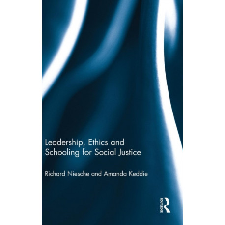 Leadership, Ethics and Schooling for Social Justice