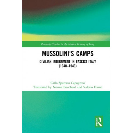 Mussolini's Camps: Civilian Internment in Fascist Italy (1940-1943)