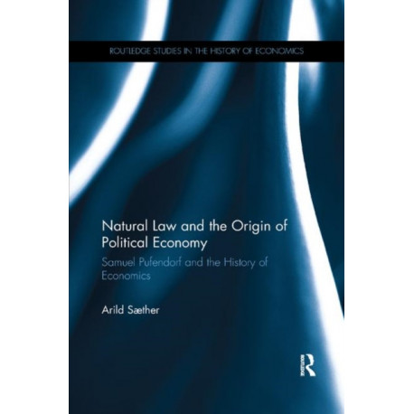 Natural Law and the Origin of Political Economy: Samuel Pufendorf and the History of Economics