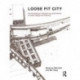 Loose Fit City: The Contribution of Bottom-Up Architecture to Urban Design and Planning