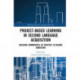 Project-Based Learning in Second Language Acquisition: Building Communities of Practice in Higher Education