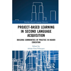 Project-Based Learning in Second Language Acquisition: Building Communities of Practice in Higher Education
