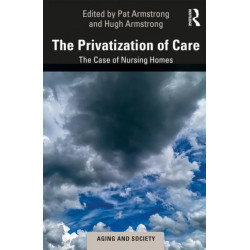 The Privatization of Care: The Case of Nursing Homes