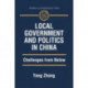 Local Government and Politics in China: Challenges from below