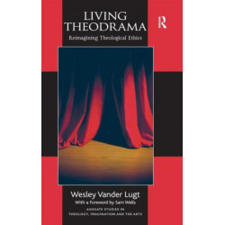 Living Theodrama: Reimagining Theological Ethics