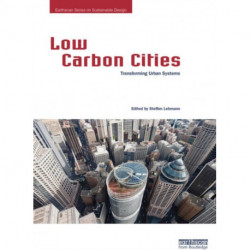 Low Carbon Cities: Transforming Urban Systems