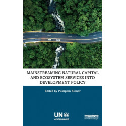 Mainstreaming Natural Capital and Ecosystem Services into Development Policy