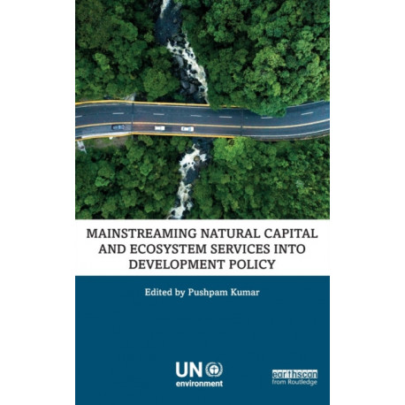 Mainstreaming Natural Capital and Ecosystem Services into Development Policy