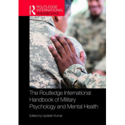 The Routledge International Handbook of Military Psychology and Mental Health