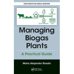 Managing Biogas Plants: A Practical Guide