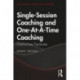 Single-Session Coaching and One-At-A-Time Coaching: Distinctive Features
