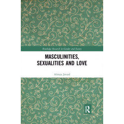 Masculinities, Sexualities and Love