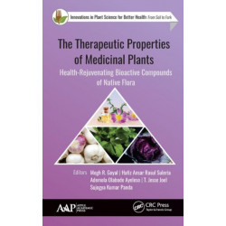 The Therapeutic Properties of Medicinal Plants: Health-Rejuvenating Bioactive Compounds of Native Flora