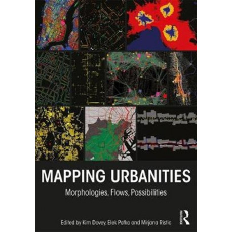 Mapping Urbanities: Morphologies, Flows, Possibilities