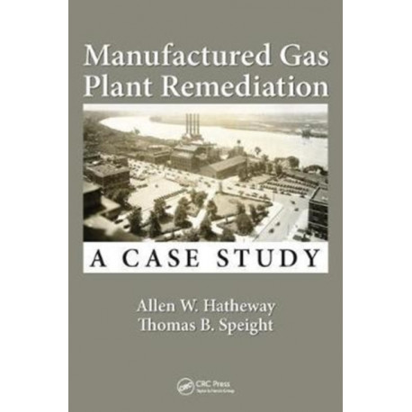 Manufactured Gas Plant Remediation: A Case Study