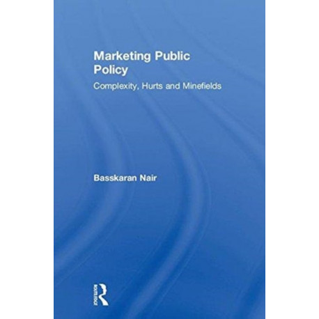 Marketing Public Policy: Complexity, Hurts and Minefields