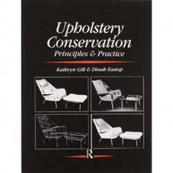 Upholstery Conservation: Principles and Practice: Principles and Practice