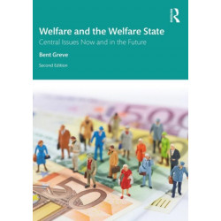 Welfare and the Welfare State: Central Issues Now and in the Future