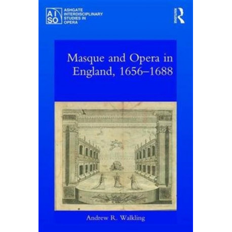 Masque and Opera in England, 1656-1688