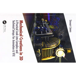 Mechanical Creations in 3D: A Practical Look into Complex and Technical Setups for Animation & VFX