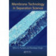 Membrane Technology in Separation Science