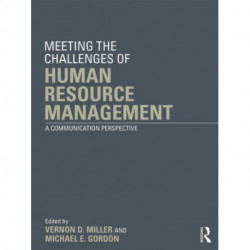 Meeting the Challenge of Human Resource Management: A Communication Perspective