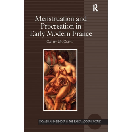 Menstruation and Procreation in Early Modern France