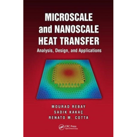 Microscale and Nanoscale Heat Transfer: Analysis, Design, and Application