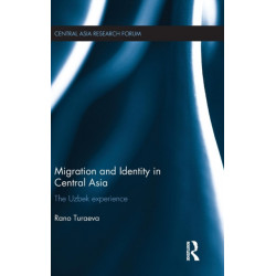 Migration and Identity in Central Asia: The Uzbek Experience